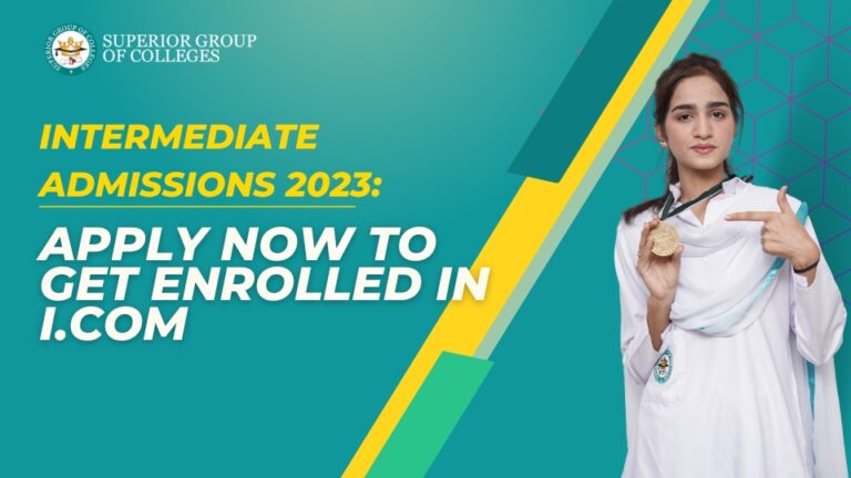 Intermediate Admissions 2023 | Apply Now to Get Enrolled in I.Com