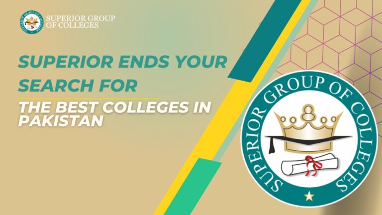 Superior Ends Your Search for the Best Colleges in Pakistan
