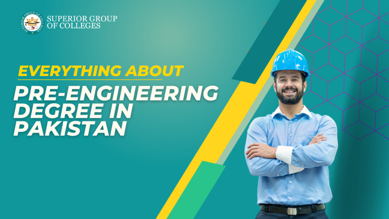 Everything about Pre-Engineering Degree in Pakistan 
