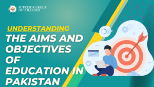 Aims and Objectives of Education in Pakistan