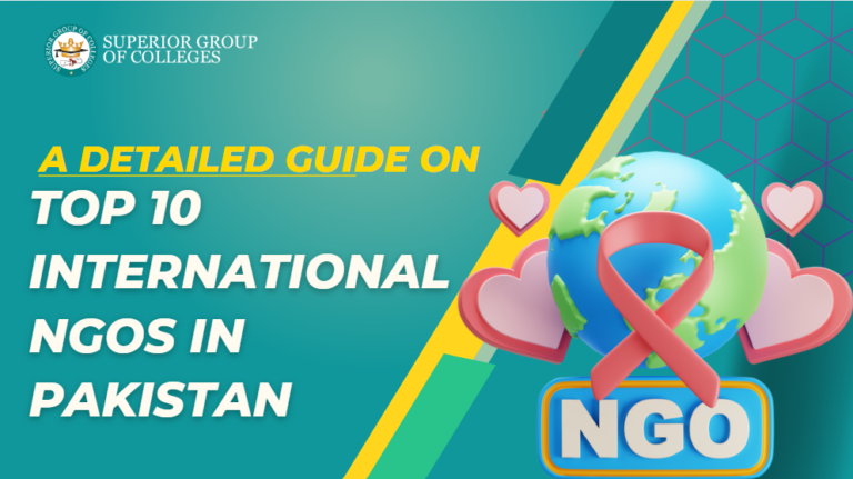 A Detailed Guide on Top 10 International NGOs in Pakistan