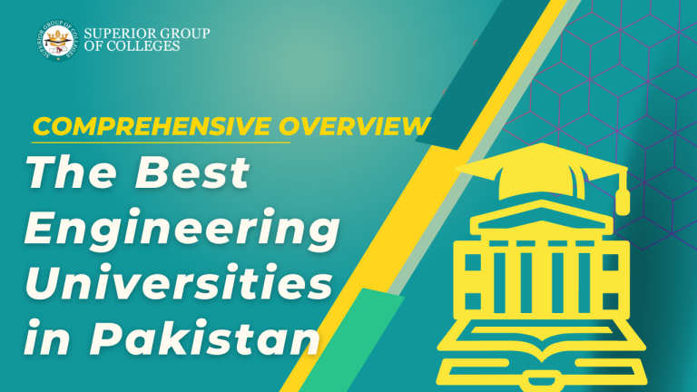 The Best Engineering Universities in Pakistan: A Comprehensive Overview