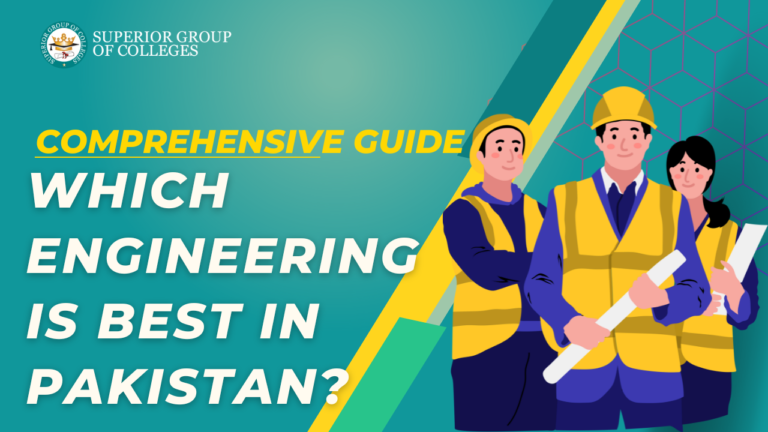 Which Engineering is Best in Pakistan? Comprehensive Guide