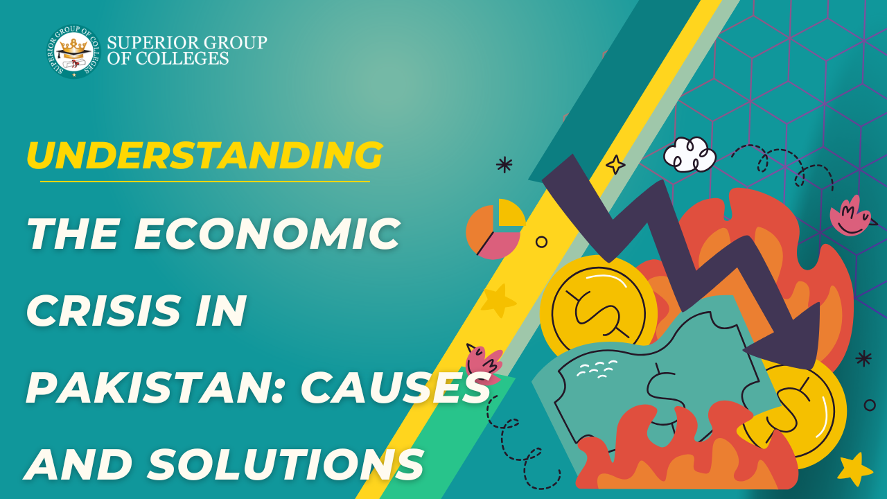 Understanding the Economic Crisis in Pakistan: Causes and Solutions