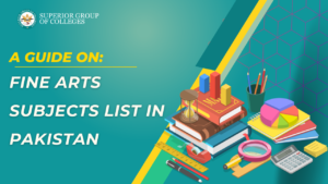 Fine Arts Subjects List in Pakistan