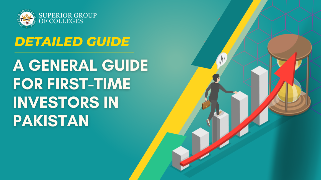 A General Guide for First-Time Investors in Pakistan